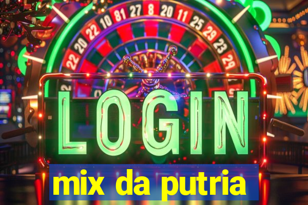 mix da putria